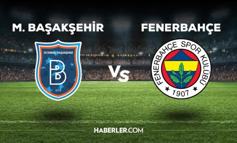 Başakşehir Fenerbahçe maçı ne zaman saat kaçta hangi kanalda