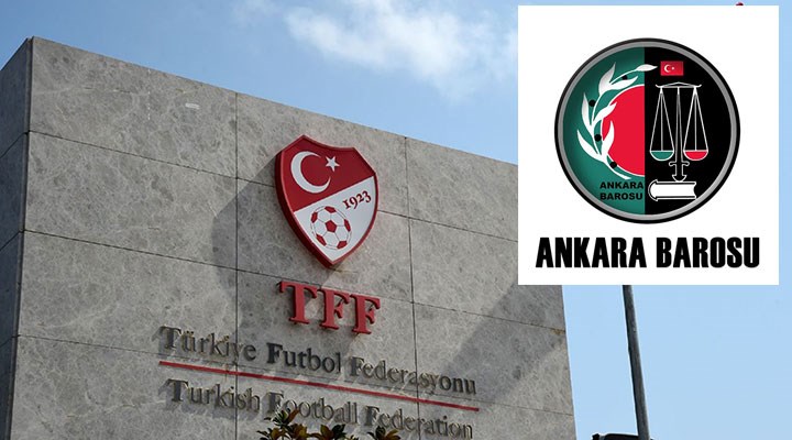 Ankara Barosu, TFF yönetimi hakkında suç duyurusunda bulundu