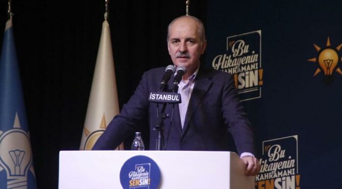 AKP'li Kurtulmuş: İstanbul’da ‘eğer bizi seçerseniz, bir tek vatandaşımızı bile sokağa bırakmayacağız